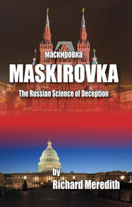 MASKIROVKA - The Russian Science of Deception